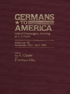 cover image of Germans to America, Volume 45 Nov. 16, 1882-Apr. 19, 1883